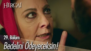 Bedelini ödeyeceksin! - Hercai 29. Bölüm