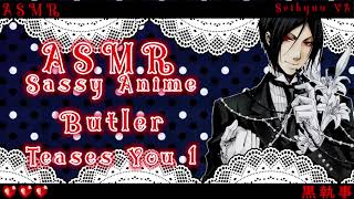 ASMR Sassy Anime Butler Teases You 1 Sebastian