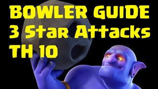 BOWLER GUIDE - 3 Sterne Angriffe - TH10 - Tutorial - Clash of Clans