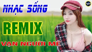 LK nhạc sống remix gái quê - cả xóm phê .