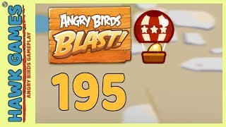 Angry Birds Blast Level 195 - 3 Stars Walkthrough, No Boosters