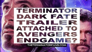 TERMINATOR 6: DARK FATE - Could An AVENGERS: ENDGAME Trailer Mean PG13 RATING?