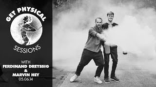 Get Physical Sessions Episode 28 with Ferdinand Dreyssig & Marvin Hey