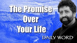 The Promise Over Your Life [From THE KEYS OF ABRAHAM’S CHILDREN (Message 2252)]