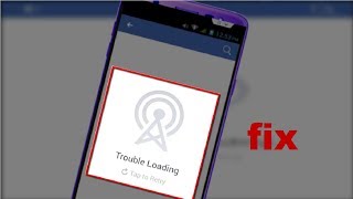 How to Fix Facebook Error Trouble Loading in Android