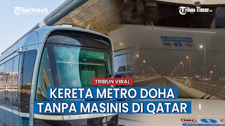 Kereta Metro Doha Tanpa Masinis di Qatar Termasuk Kereta Tercepat