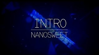 Nanosweet Intro (v2 and v3) • Dual by PhoenixFX & Nik