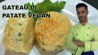 ? GATEAU DI PATATAE NAPOLETANO VEGAN - ?‍? CHEF TONY - ANTONIO IZZO