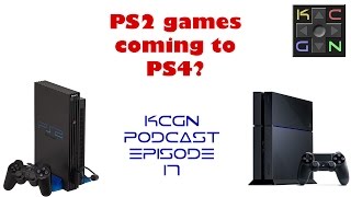 PS2 emulation coming to PS4?! Does gameplay in classic games hold up? - KCGN podcast Ep 17