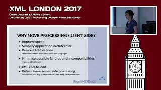 Distributing XSLT Processing between client & server - XML London 2017