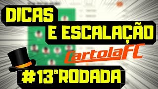 DICAS CARTOLA FC 2019 | 13ª RODADA