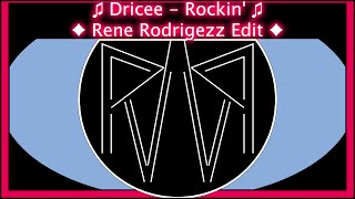 ♫ Dricee - Rockin' (Rene Rodrigezz Edit)