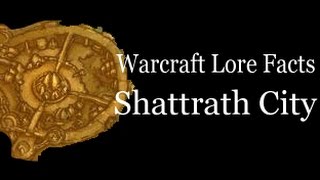Warcraft Lore Facts - Shattrath City