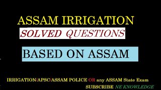 IRRIGATION SOLVE PAPER || ASSAM GK 2020 ||