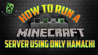 How To Create A Minecraft Server Using ONLY Hamachi