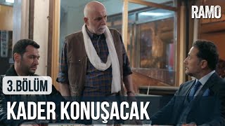 Kader Konuşunca İnsan Susar | Ramo 3. Bölüm