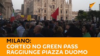 #Milano: corteo no green pass raggiunge piazza Duomo