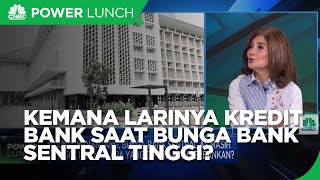 Saat Bunga Bank Sentral Masih Tinggi, Kredit Bank Lari Kemana?