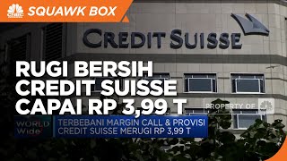 Credit Suisse Bukukan Rugi Bersih Rp 3,99 T