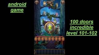 100 doors incredible-2,Walkthrough/Невероятный мир-2 прохождение level-101-102