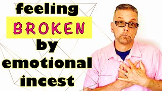 Feeling BROKEN By Emotional Incest (Ask A Shrink)