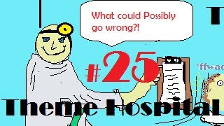 Let's Play Theme Hospital Part 25 - Belly button, Boobs -