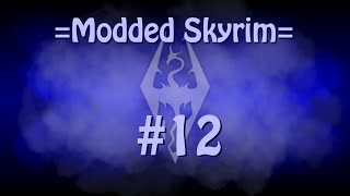 Skyrim: Ultra Modded Episode 12