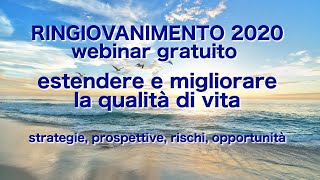 Ringiovanimento 2020 - webinar gratuito - 30 gennaio 2020 ore 21.00