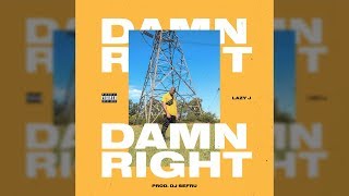 Lazy J - Damn Right (Lyric Video)