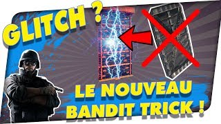 LE NOUVEAU BANDIT TRICK ! - RAINBOW SIX SIEGE