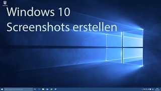 Windows 10 - Screenshots erstellen