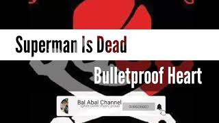 Superman is dead - Bulletproof Heart Lirik Terjemahan