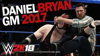 WWE 2K18 Mods : Daniel Bryan 2017 GM inclus avec Mick Foley [FR]