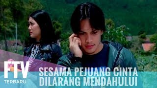 FTV Randy Pangalila & Dominique Diyose - Sesama Pejuang Cinta Dilarang Mendahului