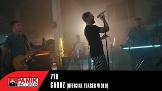 719 - ΓΚΑΡΑΖ / GARAZ | Official Teaser Video