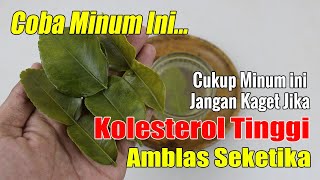 100% TERBUKTI... KOLESTEROL TINGGI MENAHUN AMBLAS SETELAH RUTIN BIKIN INI