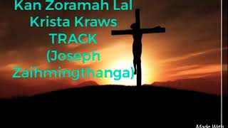 Joseph Zaihmingthanga-Kan Zoramah Lal Krista Kraws TRACK