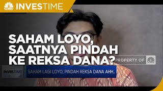 Mau Pindah ke Reksa Dana Saat Saham Lagi Loyo? Perhatikan Ini!