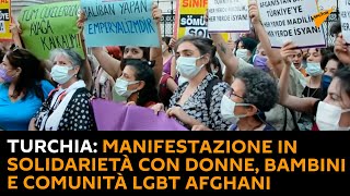#Turchia: manifestazione in solidarietà con donne, bambini e comunità #LGBT #afgani