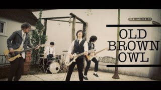 OLD BROWN OWL  ー ゼフィランサス【Music Video】