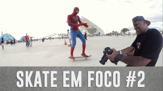 Skate em Foco #2 - HOMEM ARANHA É SKATISTA!