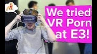 【Eurogamer】We tried VR porn at E3 and it was a bit weird【生肉】