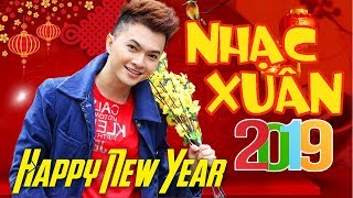 NHẠC XUÂN 2019 - Nhạc Tết 2019 | Nhạc Xuân Sôi Động Chào Mừng Xuân 2019 Tết Nguyên Đán Kỷ Hợi