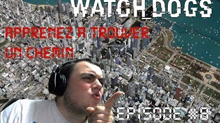 [Gameplay -Fr] Watch Dogs - Ep #8 : Apprenez à trouver un chemin !