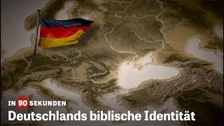 Deutschlands biblische Identität | In 90 Sekunden
