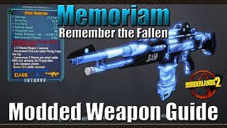 Borderlands 2 | The Memoriam | Remember the Fallen | Modded Weapon Guide