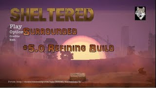 Sheltered Surrounded 50 Refining Build