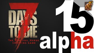 7 Days to Die ► Когда выйдет 15 альфа! И о погоде, спящих, байкерах и бегающих футболистах-зомби!
