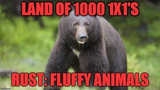 Rust: Land of 1000 1x1's Fluffy Animals