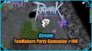 Стрим - Ragnarok online: TeaMakers Party Gameplay #106 - Bossnia Event
